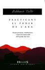 PRACTICANT EL PODER DE L'ARA | 9788483306611 | TOLLE, ECKHART