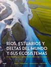 RÍOS, ESTUARIOS Y DELTAS DEL MUNDO Y SUS ECOSISTEMAS | 9788410268951 | BEST, JIM/DARBY, STEPHEN ; ESTEVENS, LUCIANA ; WILSON, CAROL