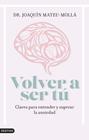 VOLVER A SER TÚ | 9788423363285 | MATEU-MOLLÁ, JOAQUÍN