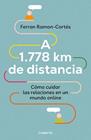 A 1.778 KM DE DISTANCIA. CÓMO CUIDAR LAS RELACIONES EN UN MUNDO ONLINE | 9788417992576 | RAMON-CORTÉS, FERRAN