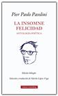 INSOMNE FELICIDAD, LA  ANTOLOGÍA POÉTICA | 9788418807923 | PASOLINI, PIER PAOLO