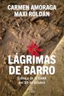 LÁGRIMAS DE BARRO : CRÓNICA DE LA DANA DEL 29 DE OCTUBRE | 9788467079562 | AMORAGA, CARMEN ; ROLDÁN, MAXI