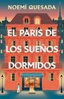 PARÍS DE LOS SUEÑOS DORMIDOS, EL | 9788425373626 | QUESADA, NOEMÍ