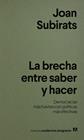 BRECHA ENTRE SABER Y HACER, LA | 9788433949004 | SUBIRATS, JOAN