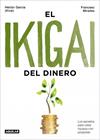 IKIGAI DEL DINERO, EL | 9788403525603 | GARCÍA (KIRAI), HÉCTOR ; MIRALLES, FRANCESC