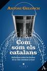 COM SOM ELS CATALANS | 9788419474650 | GELONCH VILADEGUT, ANTONI