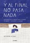 Y AL FINAL NO PASA NADA | 9788418118265 | NICOLAI, KATHRYN