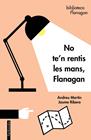 NO TE'N RENTIS LES MANS, FLANAGAN | 9788418327056 | MARTIN, ANDREU I JAUME RIBERA