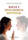 DUELO E INTELIGENCIA ARTIFICIAL | 9788433039545 | BERMEJO HIGUERA, JOSÉ CARLOS