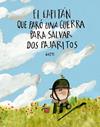 CAPITÁN QUE PARÓ UNA GUERRA PARA SALVAR DOS PAJARITOS, EL | 9791388132971 | GUSTI