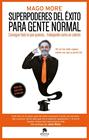 SUPERPODERES DEL ÉXITO PARA GENTE NORMAL | 9788413445250 | MAGO MORE