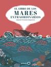LIBRO DE LOS MARES EXTRAORDINARIOS, EL | 9788408310853 | FERNÁNDEZ MINGORANCE, ALEJANDRA