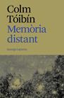 MEMÒRIA DISTANT | 9788412876673 | TÓIBÍN, COLM