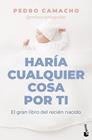 HARÍA CUALQUIER COSA POR TI | 9788467083842 | CAMACHO, PEDRO