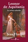 LEONOR DE AQUITANIA LA REINA REBELDE | 9788435025669 | FLORI, JEAN