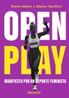 OPEN PLAY : MANIFIESTO POR UN DEPORTE FEMINISTA | 9791387955090 | BEKKER, SHEREE ; MUMFORD, STEPHEN
