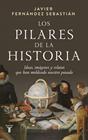 PILARES DE LA HISTORIA, LOS | 9788430629664 | FERNÁNDEZ SEBASTIÁN, JAVIER