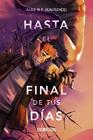 HASTA EL FINAL DE TUS DÍAS | 9788419831637 | NAVARRO FRANCÉS, ALBA