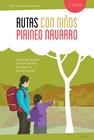 RUTAS CON NIÑOS EN EL PIRINEO NAVARRO  | 9788415797463 | NOEL ARRAIZ Y ÁGUEDA MONFORT