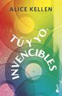 TÚ Y YO, INVENCIBLES | 9788408304913 | KELLEN, ALICE