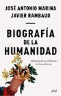 BIOGRAFIA DE LA HUMANIDAD | 9788434429352 | MARINA, JOSE ANTONIO ; RAMBAUD, JAVIER