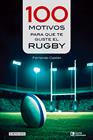 100 MOTIVOS PARA QUE TE GUSTE EL RUGBY | 9788418735837 | CASTÁN, FERNANDO