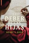 DEBER DE LAS HIJAS, EL | 9788410481381 | DUNN, WENDY J.