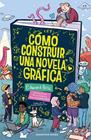 CÓMO CONSTRUIR UNA NOVELA GRÁFICA | 9791387740122 | ROSS, EDWARD