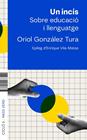 UN INCÍS : EDUCACIÓ I LLENGUATGE | 9788410487543 | GONZÁLEZ, ORIOL