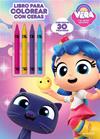 VERA Y EL REINO ARCOÍRIS :  LIBRO PARA COLOREAR CON CERAS | 9788408273011