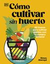 CÓMO CULTIVAR SIN HUERTO | 9780241837825 | AKEROYD, SIMON
