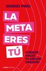 META ERES TÚ, LA | 9788448045920 | PINO, INGRID