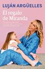 REGALO DE MIRANDA, EL | 9788401035135 | ARGÜELLES, LUJÁN