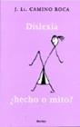DISLEXIA ¿HECHO O MITO? | 9788425424199 | CAMINO ROCA, J. LL.