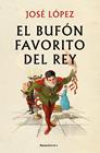 BUFÓN FAVORITO DEL REY, EL | 9791387629793 | LÓPEZ, JOSÉ
