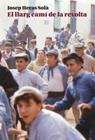 LLARG CAMÍ DE LA REVOLTA, EL | 9788412986242 | HERAS SOLÀ, JOSEP