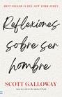 REFLEXIONES SOBRE SER HOMBRE | 9788492917433 | GALLOWAY, SCOTT