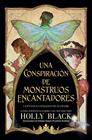 UNA CONSPIRACIÓN DE MONSTRUOS ENCANTADORES | 9791388204272 | BLACK, HOLLY