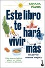 ESTE LIBRO TE HARÁ VIVIR MÁS (O POR LO MENOS MEJOR) | 9788408297543 | PAZOS, TAMARA