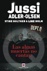 ALMAS MUERTAS NO CANTAN, LAS | 9791388136351 | ADLER-OLSEN, JUSSI ; BOLTHER, STINE ; HOLM, LINE