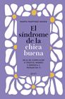 SÍNDROME DE LA CHICA BUENA (EDICIÓN ESPECIAL), EL | 9788408305521 | MARTÍNEZ NOVOA, MARTA