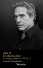 IDIOMA DICE : ANTOLOGÍA POÉTICA 1977-2019 | 9788419347725 | OR, AMIR