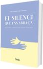 SILENCI QUE ENS ABRAÇA, EL | 9788426739476 | LÓPEZ MARTÍNEZ, LUIS FERNANDO