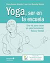 YOGA, SER EN LA ESCUELA | 9788494928383 | RUANO ALMEIDA, DIANA/BERNALTE MOLERO, JOSÉ LUIS