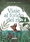 VIAJE AL FONDO DEL RÍO | 9788416287956 | FERRO, GUIDO; TENTONI, VALERIA