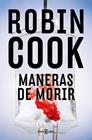 MANERAS DE MORIR | 9788401036385 | COOK, ROBIN