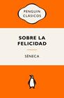 SOBRE LA FELICIDAD | 9788491057444 | SÉNECA