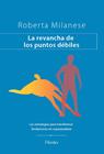 REVANCHA DE LOS PUNTOS DÉBILES, LA | 9788425453939 | MILANESE, ROBERTA