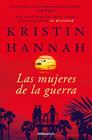 MUJERES DE LA GUERRA, LAS | 9788466381956 | HANNAH, KRISTIN
