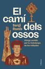 CAMÍ DELS OSSOS, EL | 9788466434416 | RAMIS, SERGI